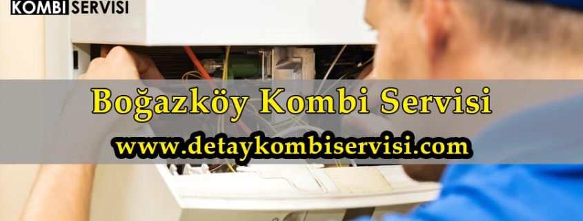 Boğazköy Kombi Servisi