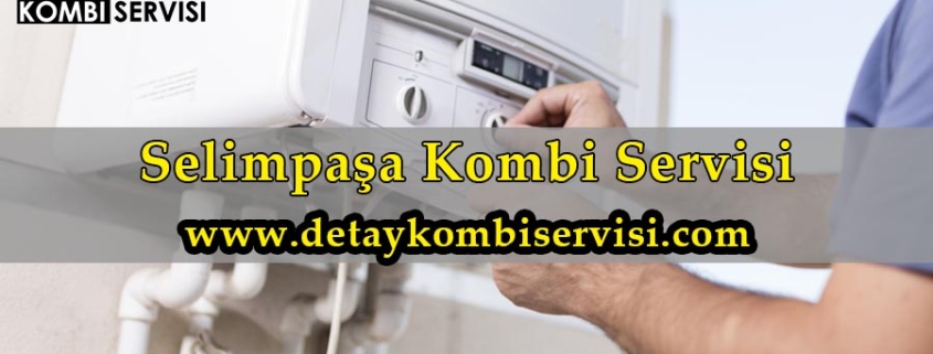 Selimpaşa Kombi Servisi